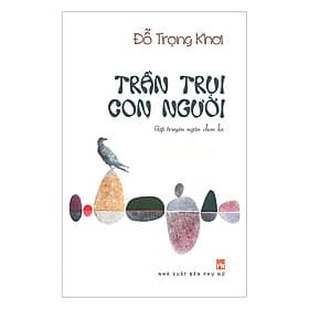 Trần Trụi Con Người - Tập Truyện Ngắn Chọn Lọc - Nam Trần