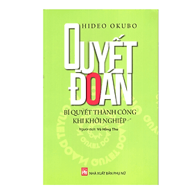 Sách Quyết Đoán - Bí Quyết Thành Công Khi Khởi Nghiệp - Nam Việt
