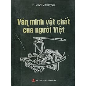 Sách Văn Minh Vật Chất Của Người Việt - Minh Minh