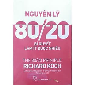 Nguyên Lý 80/20 - Bí Quyết Làm Ít Được Nhiều - Lý Nhĩ