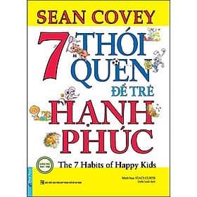 Sách 7 Thói Quen Để Trẻ Hạnh Phúc (Song Ngữ) (Tái Bản 2022) - Sean Covey