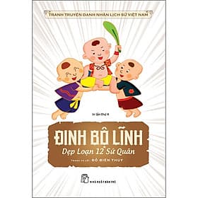 Sách ĐINH BỘ LĨNH DẸP LOẠN 12 SỨ QUÂN