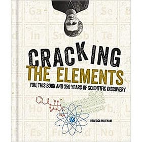 Cracking The Elements by Rebecca Mileham - Science / Nonfiction - Octopus Books