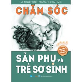 Bách Khoa Tri Thức Thai Sản 3 - Chăm Sóc Sản Phụ Và Trẻ Sơ Sinh - Việt Thư