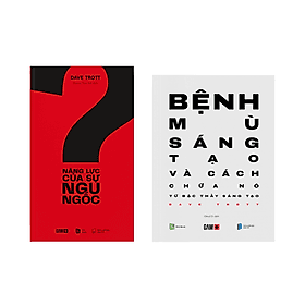 Bộ sách SÁNG TẠO CÙNG BẬC THẦY DAVE TROTT (Bệnh mù sáng tạo và cách chữa nó + Năng lực của sự ngu ngốc) - Dave Trott