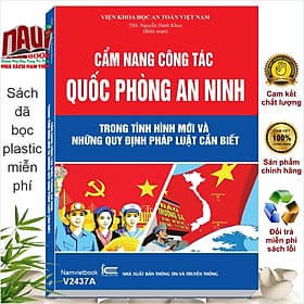 Sách Cẩm Nang Công Tác Quốc Phòng An Ninh Trong Tình Hình Mới Và Những Quy Định Pháp Luật Cần Biết (V2437A) - Trung tâm sách pháp luật tài chính