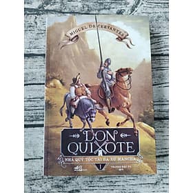 Don Quixote Nhà Quý Tộc Tài Ba Xứ Mancha - Nhã Nam - Hội Nhà Văn