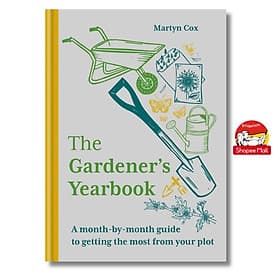 The Gardener's Yearbook: A month-by-month guide to getting the most out of your plot by Martyn Cox - Octopus Books