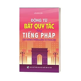 Động Từ Bất Quy Tắc Trong Tiếng Pháp - Lê Quý Đôn