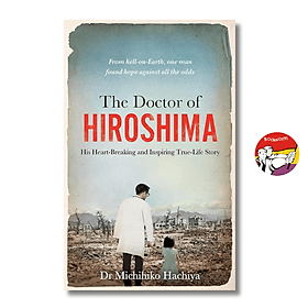 The Doctor of Hiroshima: Heartbreaking and Inspiring Life Story by Michihiko Hachiya - Octopus Books