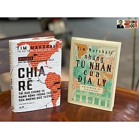COMBO TIM MARSHALL NHỮNG TÙ NHÂN ĐỊA LÝ - CHIA RẼ - Tim Marshall