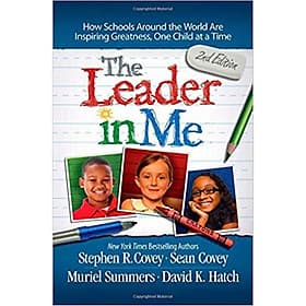 The Leader in Me: How Schools Around the World Are Inspiring Greatness, One Child at a Time - Simon & Schuster