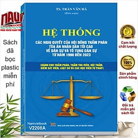 Sách Hệ Thống Các Nghị Quyết Của Hội Đồng Thẩm Phán Tòa Án Nhân Dân Tối Cao về Dân Sự và Tố Tụng Dân Sự - V2208A - Trung tâm sách pháp luật tài chính