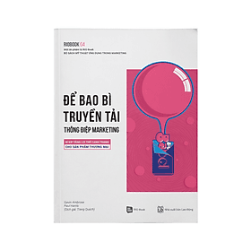 RIO BOOK NO.4 – Để Bao Bì Truyền Tải Thông Điệp Marketing - Bí Kíp Tăng Lợi Thế Cạnh Tranh Cho Sản Phẩm Thương Mại - RIO Book