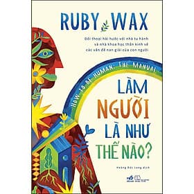 Sách Làm Người Là Như Thế Nào? How To Be Human – The Manual -