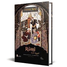 (Bìa Cứng) Rumi Tinh Tuyệt - Coleman Barks - Lê Duy Nam, Lê Thúy Ái dịch - Hà Thủy Nguyên hiệu đính - Lê Đình Nguyên