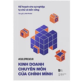 Sách Kinh Doanh Chuyên Môn Của Chính Mình - Kế Hoạch Cho Sự Nghiệp Tự Chủ Và Bền Vững - Linh Phan