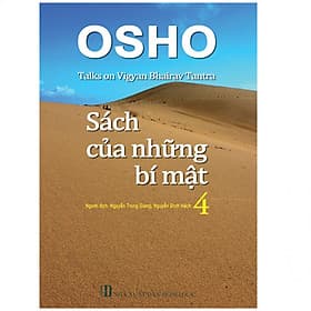 OSHO - Sách Của Những Bí Mật - Tập 4 - Công Ty TNHH TM - DV Chính Thông