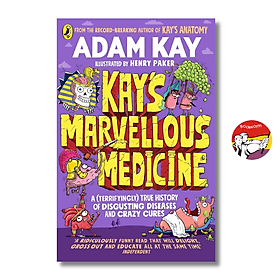 Kay's Marvellous Medicine by Adam Kay| Science Children’s Book/ Ngoại văn Thiếu nhi Nhập khẩu - Adam Kay